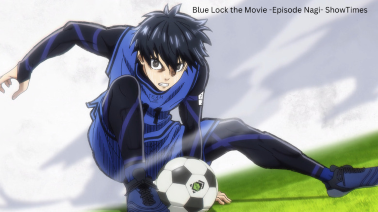 Blue Lock the Movie -Episode Nagi- ShowTimes